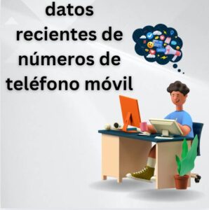 datos recientes de números de teléfono móvil